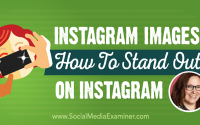 Instagram Images: How to Stand Out on Instagram